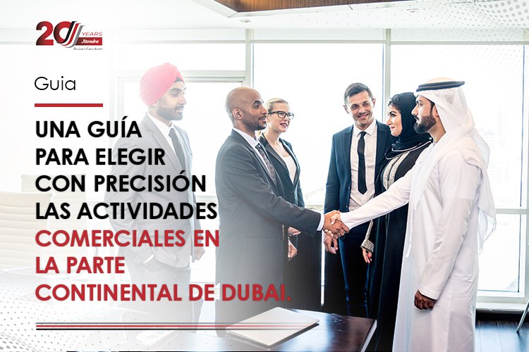 a guide to accurately choose business activities in dubai mainland
