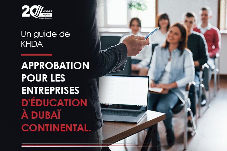 A guide to KHDA approval for education businesses in dubai mainland