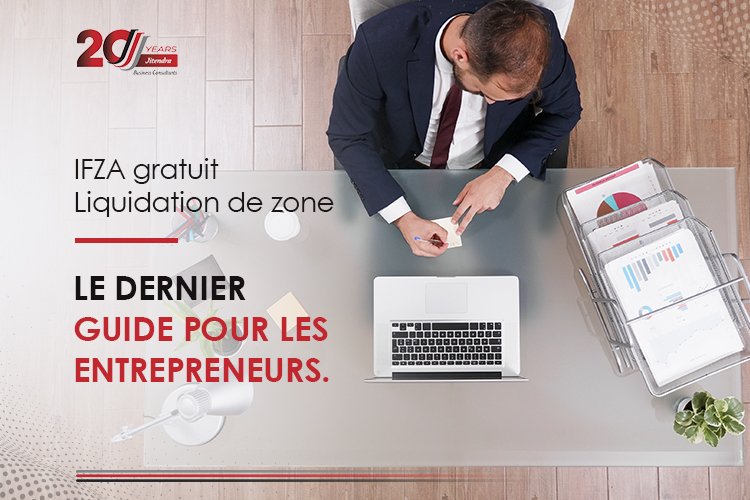 IFZA Free Zone Liquidation The Latest Guide for Entrepreneurs