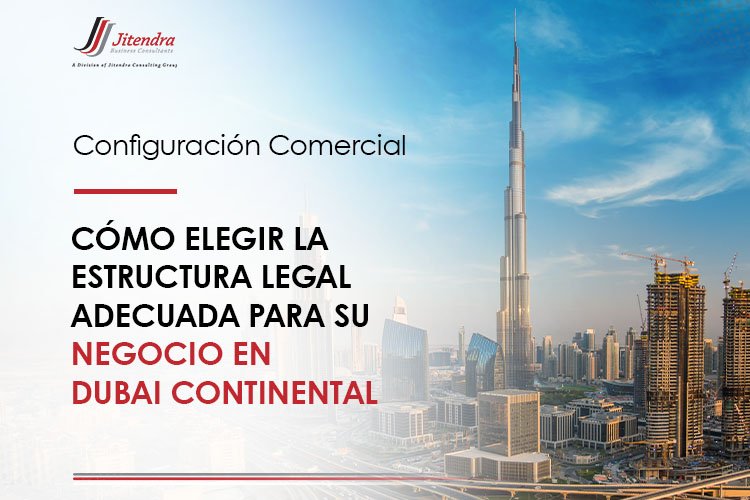 How to Choose the Right Legal Structure for your Business in Dubai Mainland