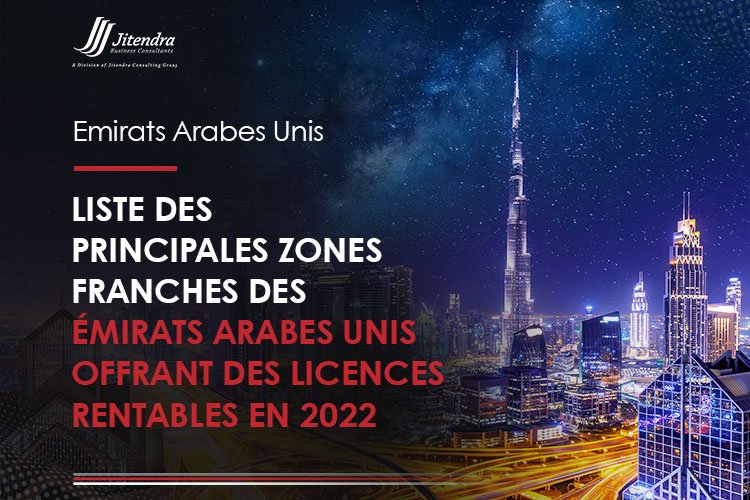 List of Top UAE Free Zones Offering Cost-Effective Licenses in 2022