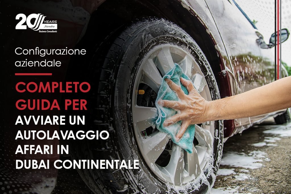 Comprehensive guide to start a car wash buisness in dubai mainland italian