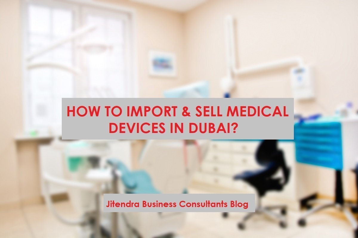 How to Import & Sell Medical Devices in Dubai?