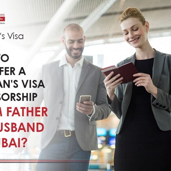 How to Transfer a Woman's Visa Sponsorship from Father to Husband in Dubai